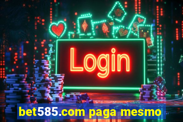 bet585.com paga mesmo